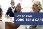 A Guide to Finding Long-Term Care for Your Loved One