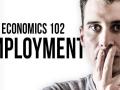 Economics 102: Employment Economics 102: Employment